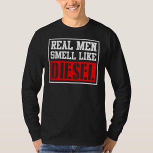 Real Men Smell Like Diesel Funny Car Mechanic Truc T-Shirt