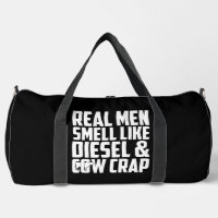 REAL MEN SMELL LIKE DISEL AND COW CRAP