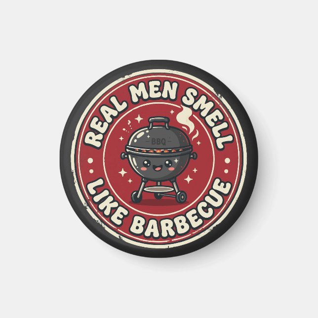 Real Men Smell Like Fire & Barbecue | Bold BBQ  Magnet (Front)