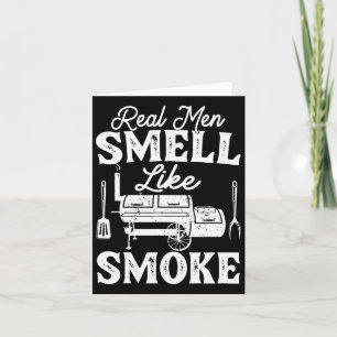 Real Men Smell Like Smoke - Pitmaster Bbq Smoker G Card