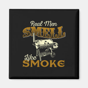 Real Men Smell Like Smoke - Pitmaster Bbq Smoker G Magnet