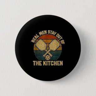 Real men stay out of kitchen funny pickleball 6 cm round badge