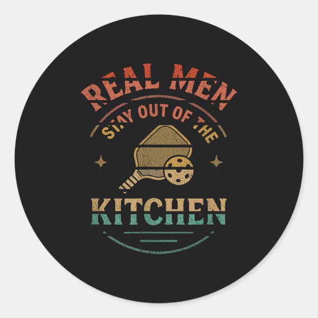 Real Men Stay Out Of The Kitchen Funny Ckleball Vi Classic Round Sticker (Front)