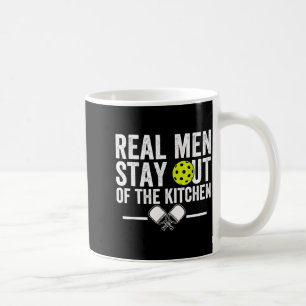 Real men stay out of the kitchen funny pickleball coffee mug