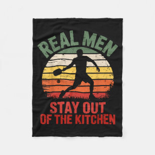 Real men stay out of the kitchen pickleball lovers fleece blanket