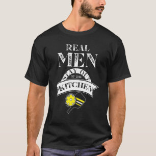 Real Men Stay Out Of The Kitchen  Pickleball Paddl T-Shirt