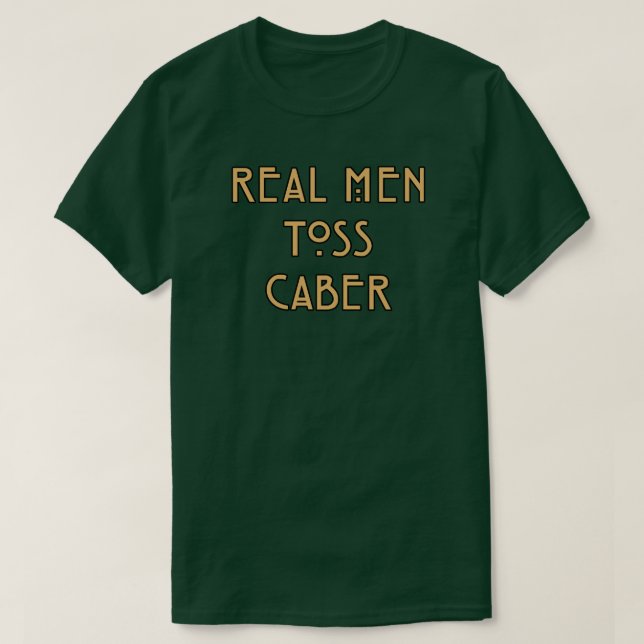 Real Men Toss Caber T-Shirt (Design Front)