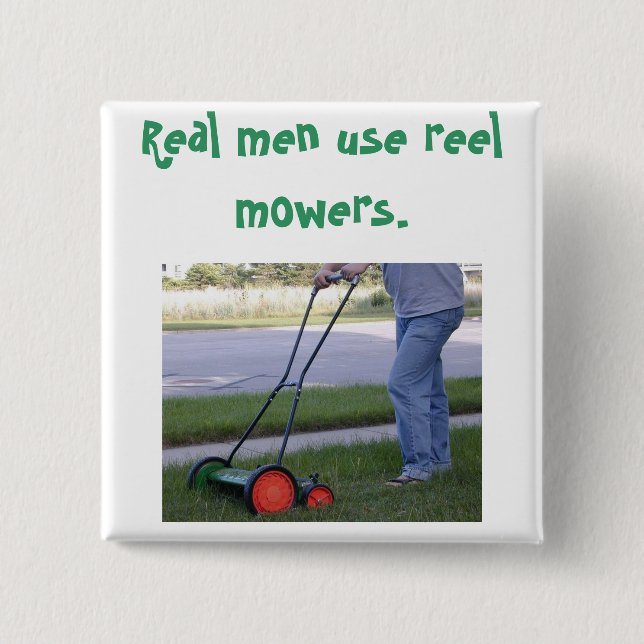 "Real men use reel mowers" pin (Front)