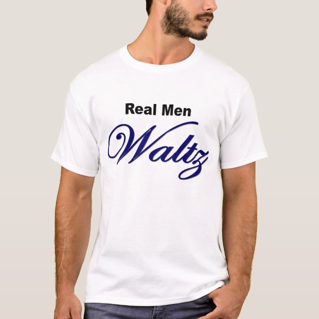 "Real Men Waltz" t-shirt (Front)