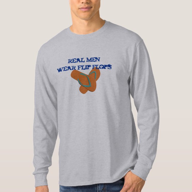 Real Men Wear Flip Flops T-Shirt (Front)