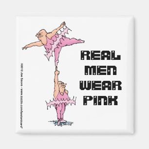 Real Men Wear Pink - Fat Tutu Guys Ballet Magnet