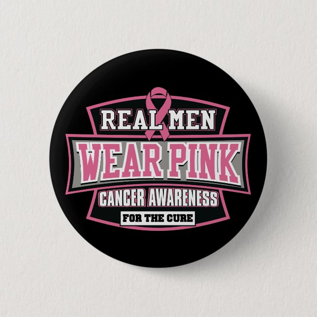 REAL Men Wear Pink For The Cure Breast Cancer 6 Cm Round Badge (Front)