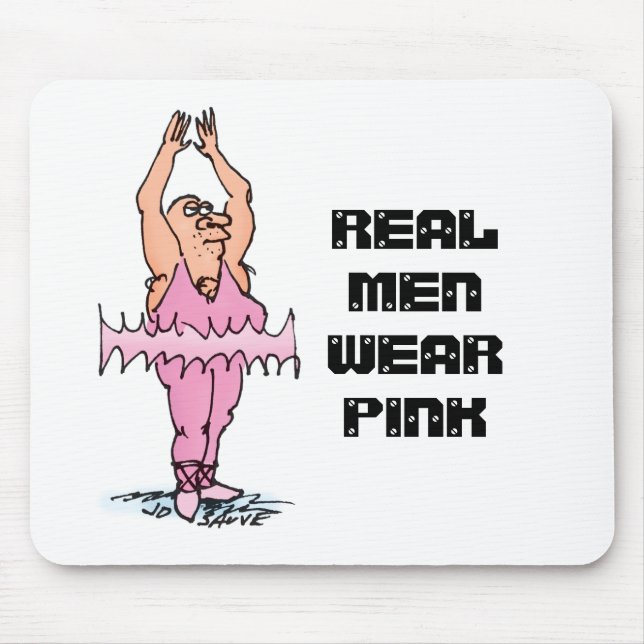 Real Men Wear Pink Funny Fat Guy Ballet Mouse Pad (Front)