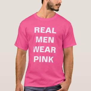 Real Men Wear Pink   Men's T-Shirt
