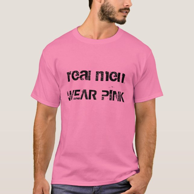 real men WEAR PINK T-Shirt (Front)