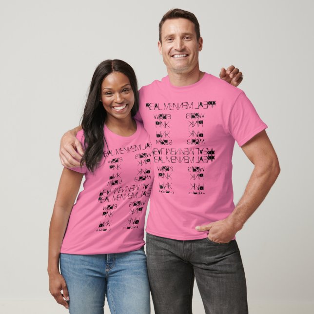 Real Men wears Pink T-Shirt (Unisex)