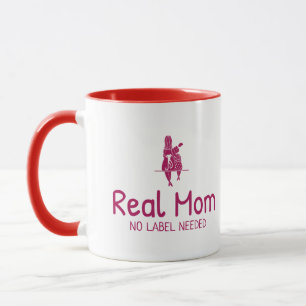 Real Mom No Label Needed Adoptive Mom  Mug