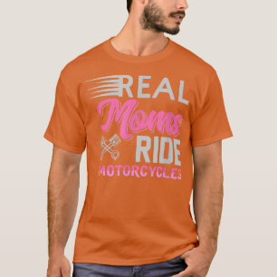 Real Moms Ride Motorcycles, Gift For Biker Mum 126 T-Shirt