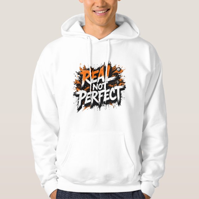 Real Not Perfect – Bold Expression of Authenticity Hoodie (Front)