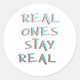 Real Ones Stay Real Minimalist Typography Classic Round Sticker