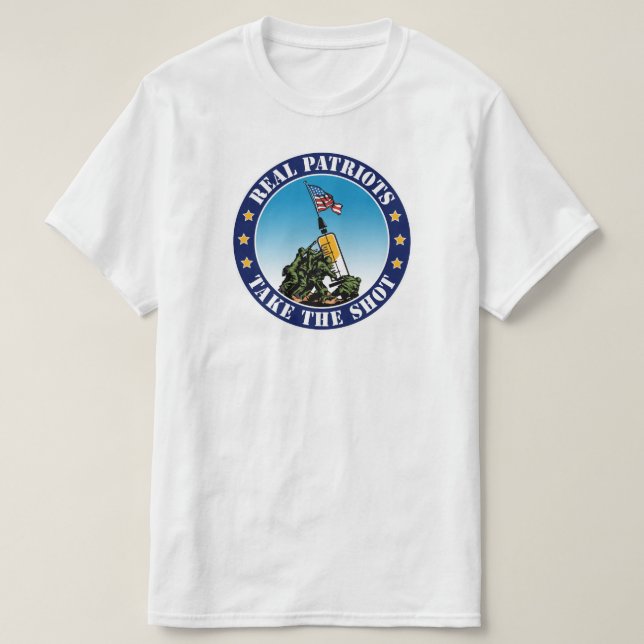 Real Patriots Take The Shot - Iwo Jima Pro Vax Cla T-Shirt (Design Front)