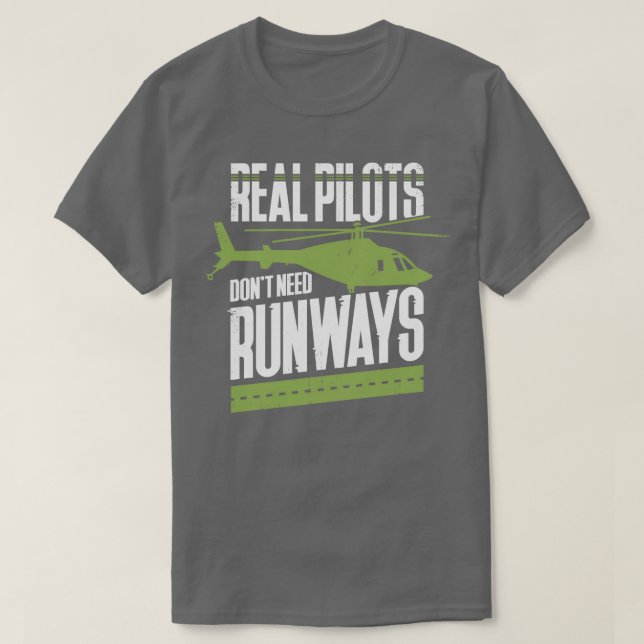 Real Pilots Dont Need Runways  T-Shirt (Design Front)