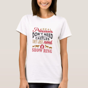 Real Princesses Need a Show Ring Livestock Show T-Shirt