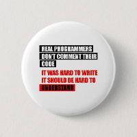 REAL PROGRAMMERS DON'T COMMENT THEIR CODE