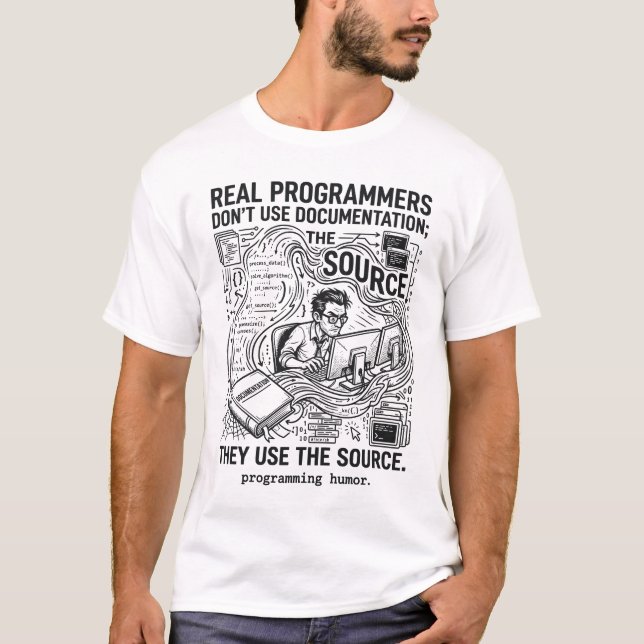 Real Programmers Use The Source Code T-Shirt (Front)