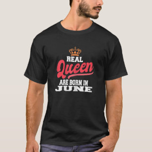 Real Queen Are Born In June Birthday Crown T-Shirt