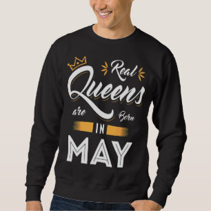 Real Queen Are Born In May Perfect For Womens Moth Sweatshirt