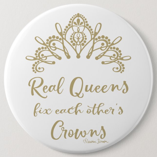 Real Queens Fix Each Other's Crowns 6 Cm Round Badge (Front)