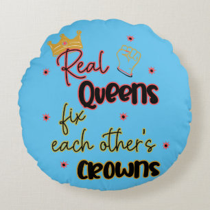 Real Queens Fix Each Other's Crowns Round Cushion
