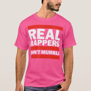 Real Rappers Don'T Mumble Old School Hip Hop Rap T-Shirt