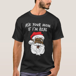 Real Santa Ask Your Mum If I'M Real Black Winking  T-Shirt