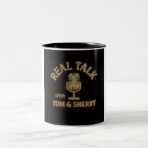 Real Talk with Tom & Sherry Podcast Coffee Mug