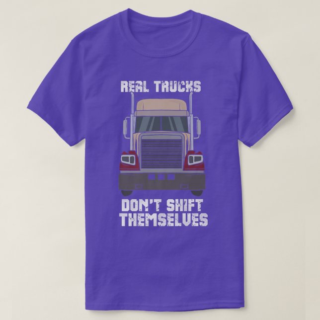 Real Trucks Don't Shift Themselves  T-Shirt (Design Front)