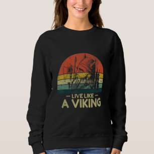 Real vikings come to Valhalla and are not afraid o Sweatshirt