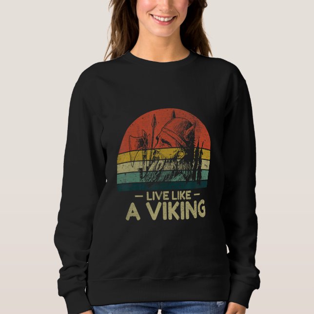 Real vikings come to Valhalla and are not afraid o Sweatshirt (Front)