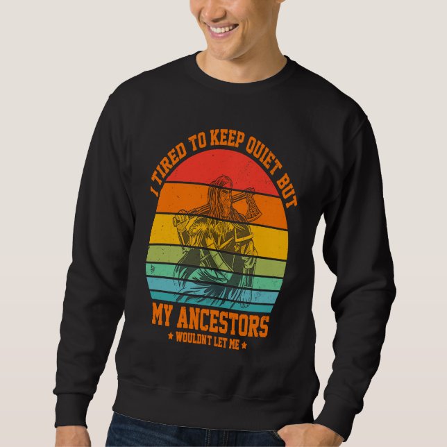 Real vikings come to Valhalla and are not afraid o Sweatshirt (Front)