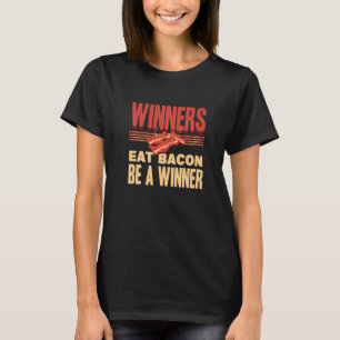 Real Winners Eat Bacon Enthusiast Pork Grilling  B T-Shirt