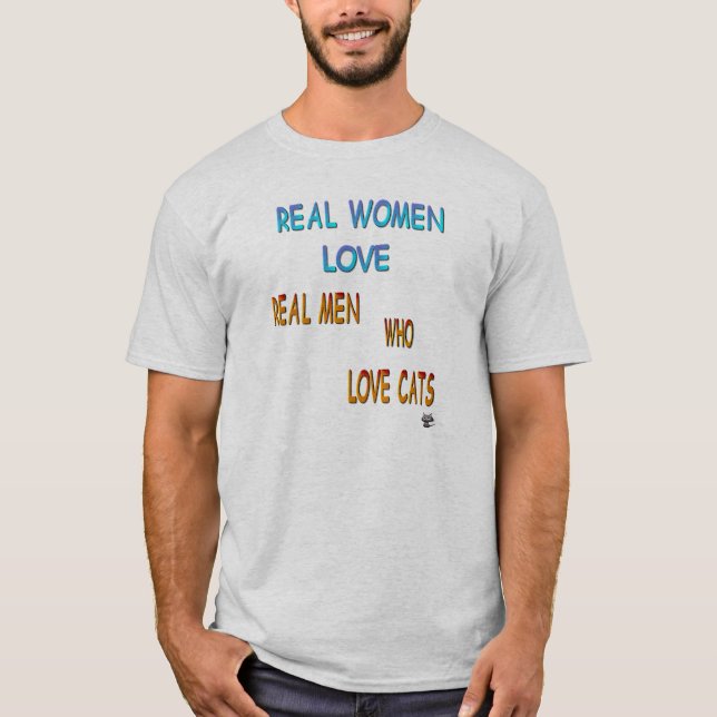 Real Woman Loves Real Men Who Love Cats T-Shirt (Front)