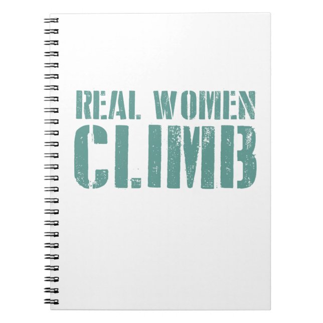 Real Women Climb Spiral Notebook (Front)