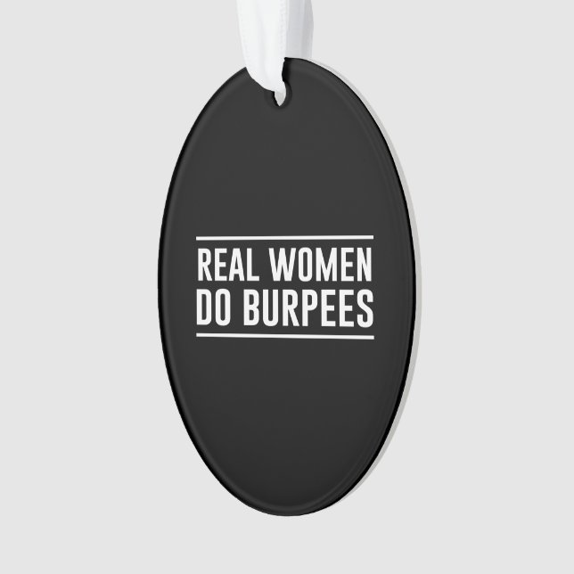 Real Women Do Burpees Ornament (Front)