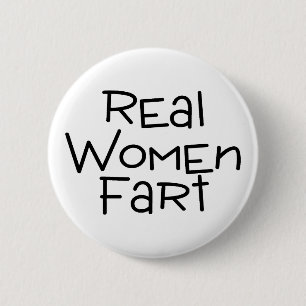 Real Women Fart 6 Cm Round Badge