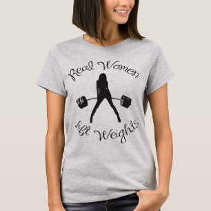 Real Women Lift Weights T-Shirt