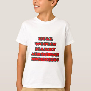 Real Women Marry Aerospace Engineers T-Shirt