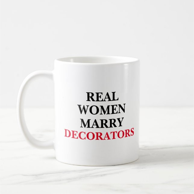 Real Women Marry Decorators  Coffee Mug (Left)