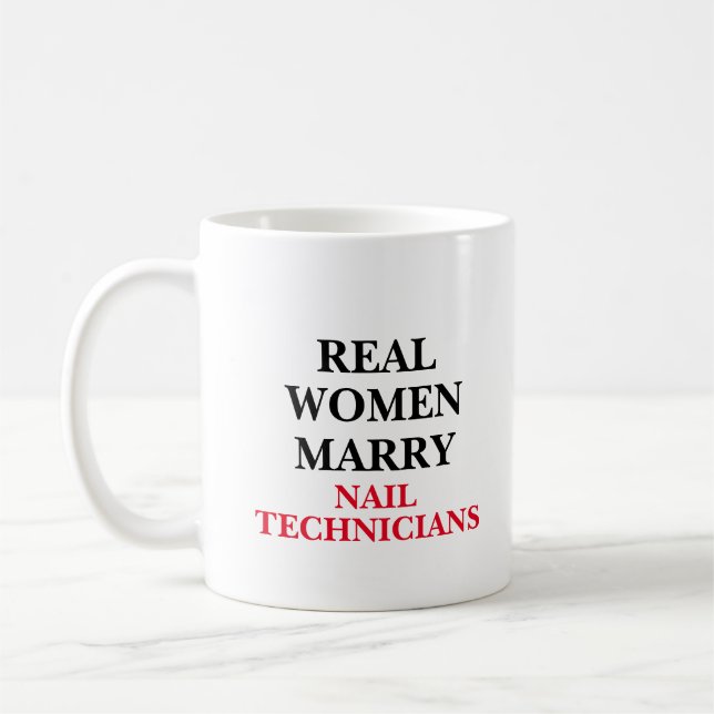 Real Women Marry Nail Technicians  Coffee Mug (Left)