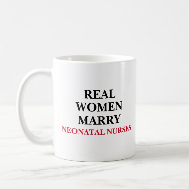 Real Women Marry Neonatal Nurses Coffee Mug (Left)